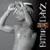 2Pac - Better Dayz